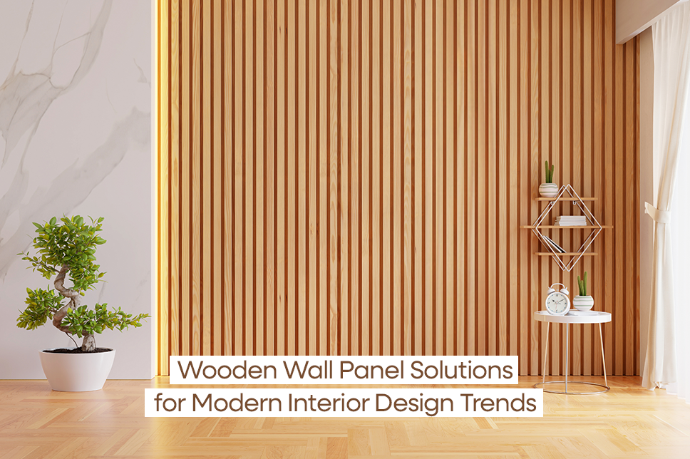 Wooden Wall Panel Solutions for Modern Interior Design Trends
